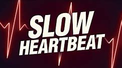 Slow Heartbeat, 8 HOURS, 60bpm
