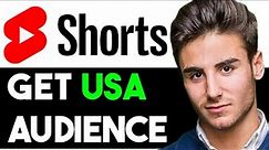 TARGET US AUDIENCE ON YOUTUBE SHORTS 2024! (FULL GUIDE)