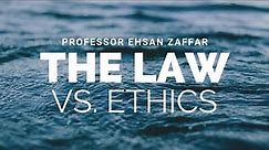 Learn the Law | Law vs. Ethics