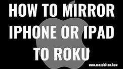 How to Mirror iPhone or iPad to Roku
