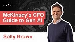 McKinsey’s CFO Guide to Gen AI: Does it Matter, What is the Risk, and What Should You Do?