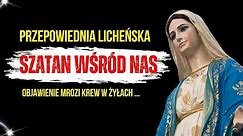 Objawienie w Licheniu – Objawienie Maryjne w Polsce! Szatan jest wśród nas?