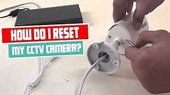 How to Reset Your CCTV Camera | Complete CCTV Camera Reset Tutorial