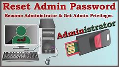 Reset Admin Password - Become Administrator & Get Admin Privileges