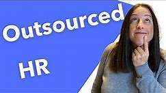 HR Outsourcing - When YOU are the outsourced HR