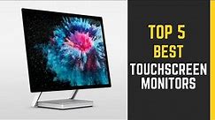 Top 5 Best Touchscreen Monitors