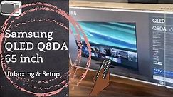 Samsung Q8DA Unbox | Samsung Q8DA Setup | Samsung QLED Q8DA Review | How to unbox Samsung QLED Q8DA