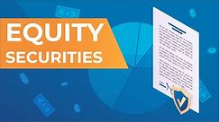 What Are Equity Securities?
