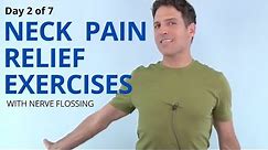 Day 2 of 7 Neck Pain Relief Exercises with Nerve Flossing and Cervical Curve Correction