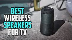 Best Wireless Speakers for TV to Buy in 2022 - [Top 6 Wireless Speakers for TV Review]
