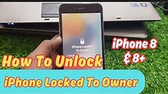 How To Unlock iPhone 8 And 8+ Locked To Owner Without Computer 🔥unlock iCloud activation lock 2024