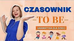 Czasownik TO BE | Gramatyka dla dzieci