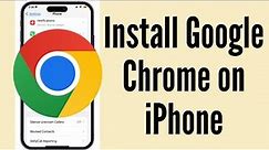 How to Install Google Chrome on iPhone