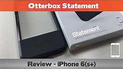 Otterbox Statement Review - iPhone 6s cases