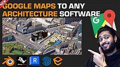 Get Google Maps 3D in Any Architectural Software (Tutorial - Updated method 2023)