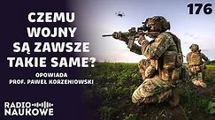 Wojna i wojsko - nowe technologie a odwieczne zasady walki | prof. Paweł Korzeniowski