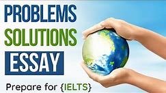 IELTS Writing Task 2 - How to write a problems and solutions essay about the environment