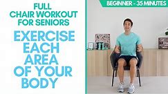 Full Chair Workout For Seniors (Seated) - 35 Minutes, Beginner - Exercise Every Area of Your Body