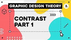 Graphic Design Theory #3 - Contrast Part 1
