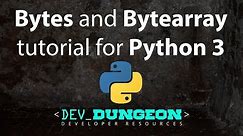 Bytes and Bytearray tutorial in Python 3