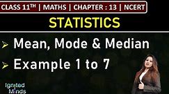 Class 11th Maths | Mean, Mode and Median | Example 1 to 7 | Chapter 13: Statistics | NCERT