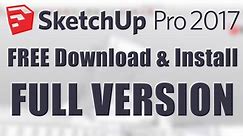 How to Download & Install SKETCHUP Pro 2017 FULL Version