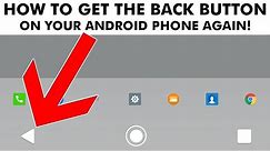 How To Enable The BACK Button On Your Android Phone Quickly!