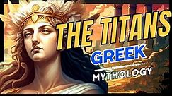 The 12 Titans | Greek Mythology