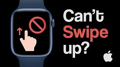 Apple Watch swipe up not working - Can't access Control Center or notifications