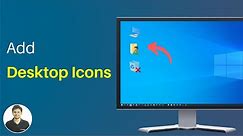 How to Add Desktop Icons on Windows 10?