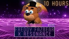 Freddy Fazbear Ur Ur Ur Ur x Resonance 10 Hours