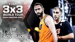 Bulut vs Ex-Teammates! Ub v Novi Sad | Full Game | FIBA 3x3 World Tour - Doha Masters 2021
