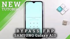 How to Bypass Google Verification on SAMSUNG Galaxy A10 - Skip FRP Lock | Unlock Samsung August 2021