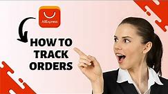 How to Track Aliexpress orders (EASY)