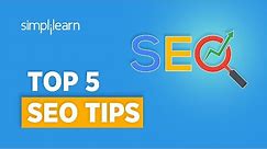 Top 5 SEO Tips And Tricks | SEO Tips For Website | SEO Tutorial For Beginners | Simplilearn