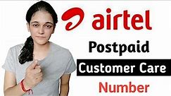 Airtel Postpaid Customer Care Number | Airtel Postpaid Helpline Number