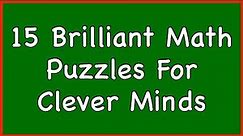 Brilliant Math Puzzles For Clever Minds || Maths Puzzle