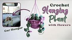 Crochet Mini Hanging Plant (with Flowers) | Car Hanger Tutorial