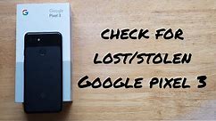 How to check for a lost or stolen Google Pixel 3