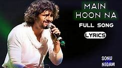 Main Hoon Na Title Track | Full Lyrical Song | Sonu Nigam,Shreya ghoshal | Shahrukh Khan,Susmita sen