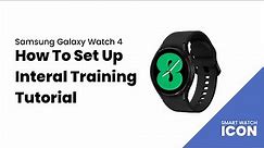 Samsung Galaxy Watch 4 : How To Set Up Interval Training