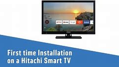 First time Installation on a Hitachi Smart TV