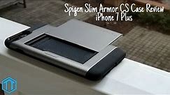 iPhone 7 Plus Spigen Slim Armor CS Case Review!