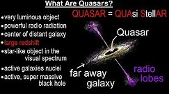Astronomy - Ch. 27: Quasars (1 of 14) What Are Quasars?