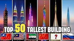 Top 50 Tallest Building In The World 2022