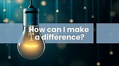 How can I make a difference?
