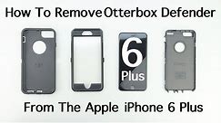 How To Remove Otterbox Defender From Apple iPhone 6 Plus/6s Plus
