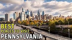 Pennsylvania Tourist Attractions - 10 Best Places to Visit Pennsylvania
