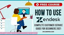 Zendesk Tutorial: Customer Service Software & Sales CRM