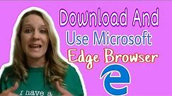 Download and use Microsoft Edge Browser